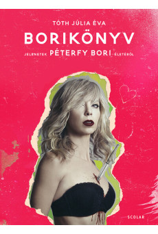 Borikönyv - Jelenetek Péterfy Bori életéből
