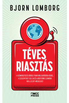 Téves riasztás - A klímaváltozás körüli felhajtás milliárdokba kerül, a szegényeket sújtja, és a bolygónk számára nem jelent meg