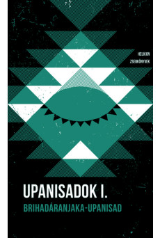 Upanisadok I. - Brihadáranjaka-upanisad - Helikon Zsebkönyvek 116.