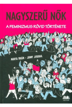 Nagyszerű nők - A feminizmus rövid története