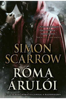 Róma árulói - Egy vakmerő római kalandjai a hadseregben