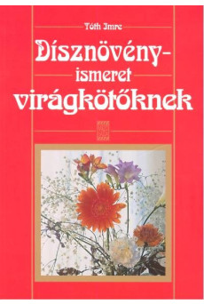 Dísznövényismeret virágkötőknek /Puha