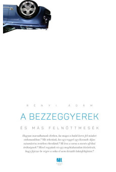 A bezzeggyerek és más felnőttmesék