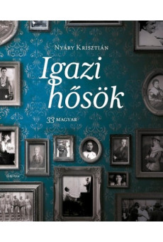 Igazi hősök - 33 magyar