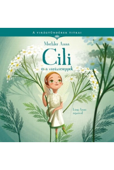 Cili és a varázscseppek - A virágtündérek titkai 4.