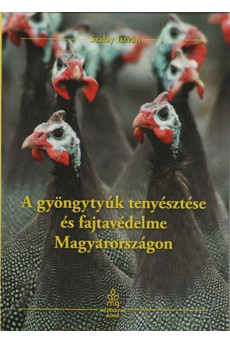 A gyöngytyúk tenyésztése és fajtavédelme Magyarországon