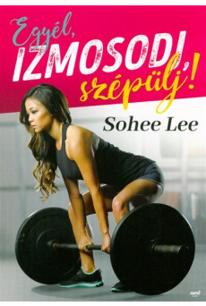 Egyél, izmosodj, szépülj!