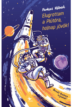Elugrottam a Plútóra, holnap jövök! (e-könyv)