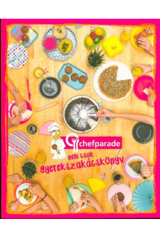 Chefparade nem csak gyerekszakácskönyv