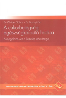 A cukorbetegség egészségkárosító hatása /A megelőzés és a kezelés lehetőségei