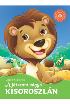 A játszani vágyó kisoroszlán - Kedvenc állatmeséim