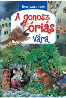 Tony Wolf mesél 5. - A gonosz óriás vára - Tony Wolf mesél