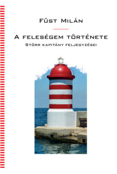 A feleségem története - Störr kapitány feljegyzései (új kiadás)