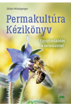 Permakultúra Kézikönyv - Együttműködés a természettel