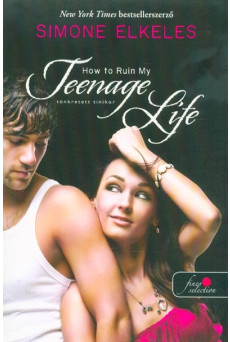 How To Ruin My Teenage Life - Tönkretett tinikor /Hogyan tegyük tönkre 2.