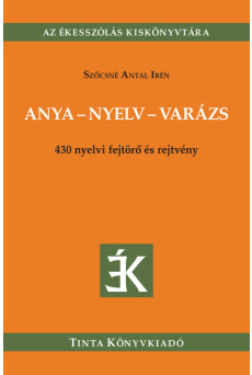 Anya-nyelv-varázs - 430 nyelvi fejtörő és rejtvény
