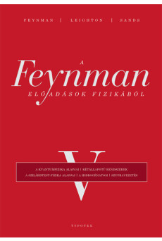 A Feynman-előadások fizikából V. - A kvantumfizika alapjai, kétállapotú rendszerek, a szilárdtest-fizika alapjai, a hidrogénatom