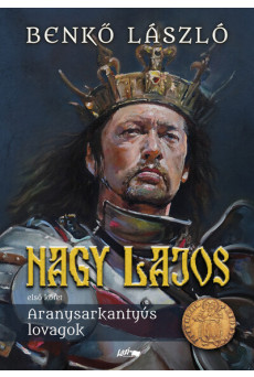 Nagy Lajos I. - Aranysarkantyús lovagok