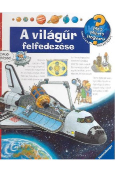 A világűr felfedezése /Mit? Miért? Hogyan? 10.