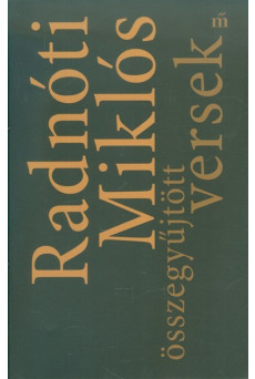 Radnóti Miklós - Összegyűjtött versek