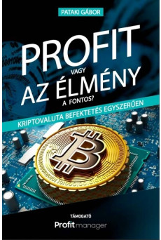 Profit vagy az élmény a fontos? - Kriptovaluta befektetés egyszerűen