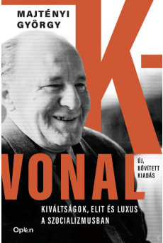 K-vonal - Kiváltságok, elit és luxus a szocializmusban (új kiadás)
