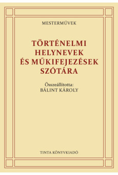 Történelmi helynevek és műkifejezések szótára