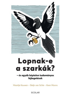 Lopnak-e a szarkák? - és egyéb képtelen tudományos fejtegetések