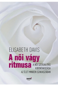 A női vágy ritmusa - A női szexualitás kibontakozása az élet minden szakaszában