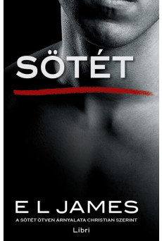 Sötét - A sötét ötven árnyalata Christian szerint (új kiadás)