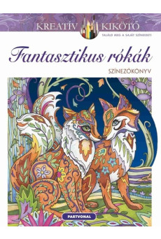 Fantasztikus rókák - Színezőkönyv - Kreatív kikötő