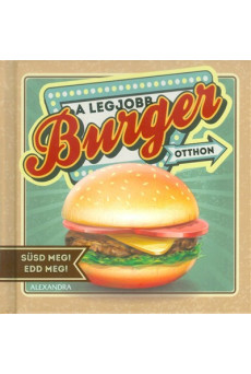 A legjobb burger otthon /Süsd meg! Edd meg!.