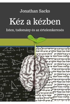 Kéz a kézben - Isten, tudomány és az értelemkeresés