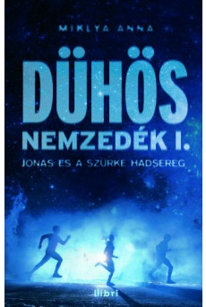 Dühös nemzedék I. - Jonas és a szürke hadsereg (e-könyv)