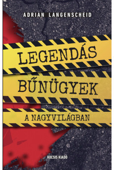 Legendás bűnügyek a nagyvilágban