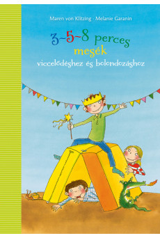 3-5-8 perces mesék viccelődéshez és bolondozáshoz