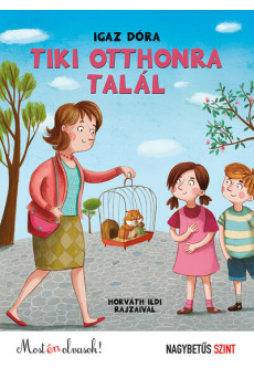 Tiki otthonra talál - Most én olvasok! NAGYBETŰS szint (új kiadás)