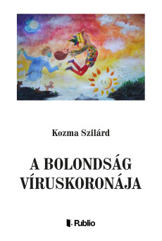 A BOLONDSÁG VÍRUSKORONÁJA (e-könyv)