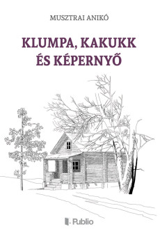 Klumpa, Kakukk és Képernyő (e-könyv)