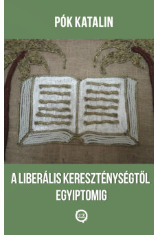 A liberális kereszténységtől Egyiptomig (e-könyv)