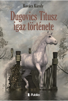 Dugovics Titusz igaz története (e-könyv)