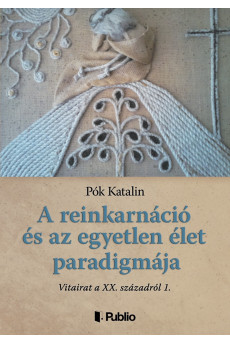 A reinkarnáció és az egyetlen élet paradigmája (e-könyv)