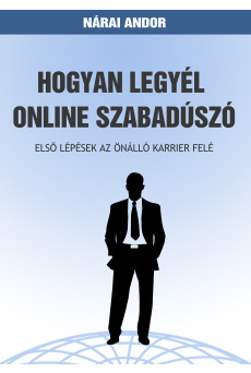Hogyan legyél online szabadúszó (e-könyv)