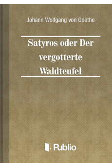Satyros oder Der vergoetterte Waldteufel (e-könyv)