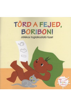 Törd a fejed, Boribon! - Játékos foglalkoztató füzet (4. kiadás)