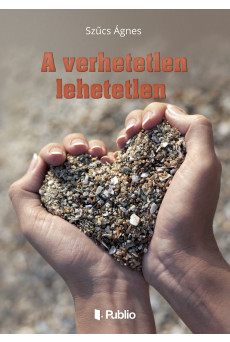 A verhetetlen lehetetlen (e-könyv)