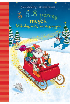 3-5-8 perces mesék Mikulásra és karácsonyra §K (új kiadás)