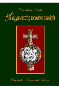 Magyarország 1000 éves ereklyéi (e-könyv)