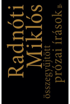 Radnóti Miklós - Összegyűjtött prózai írások