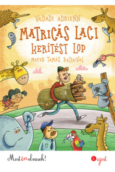Matricás Laci kerítést lop - Most én olvasok! 4. szint